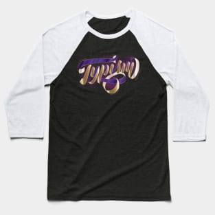 Typism - word design Baseball T-Shirt